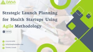 Healthcare Startup Launch Strategic Planning Using Agile Methodology