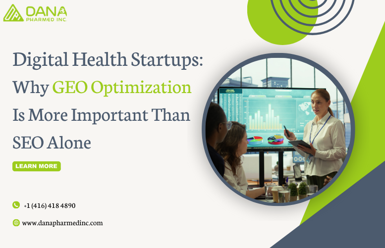 Digital Health Startups Why GEO Optimization Is More Important Than SEO Alone